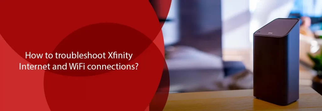 How to Troubleshoot Xfinity Internet and WiFi Connections