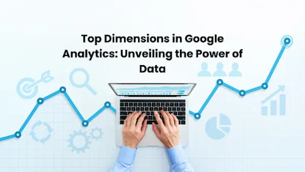 Top Dimensions in Google Analytics